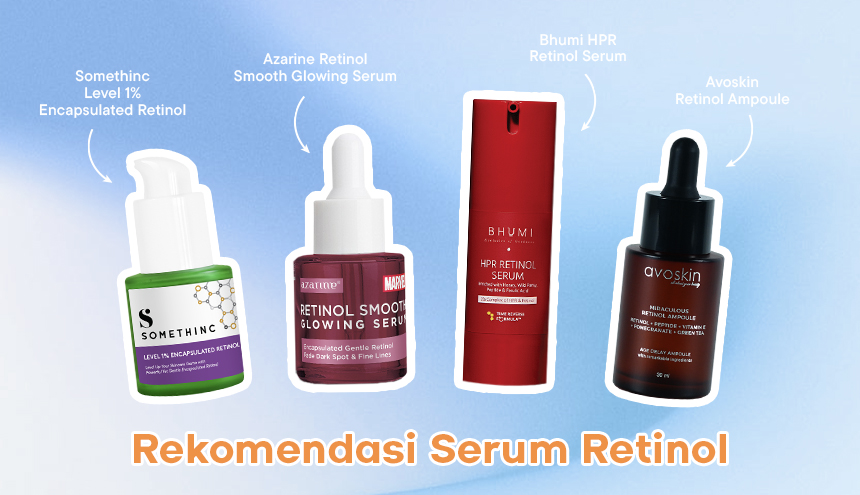 Rekomendasi Serum Retinol Terbaik untuk Kulit Lebih Halus dan Awet Muda